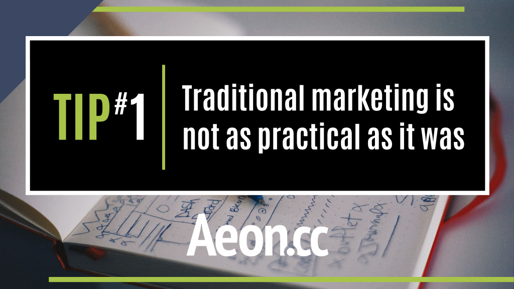 Traditional marketing is not as practical as it was